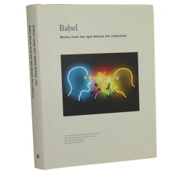 Babel Works from the Igal Ahouvi Art Collection [2014]
