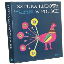Sztuka ludowa w Polsce Fryś Ewa, Iracka Anna et al. (1988)