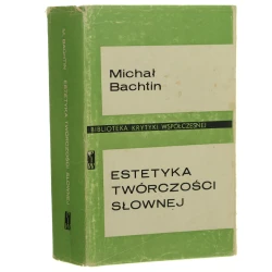 Estetyka twórczości słownej Bachtin Michał [Biblioteka Krytyki Współczesnej / 1986]