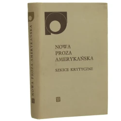 Nowa proza amerykańska Szkice krytyczne Wybrał, oprac. i wstępem opatrzył Zbigniew Lewicki (Nowy Sympozjon) (1983)