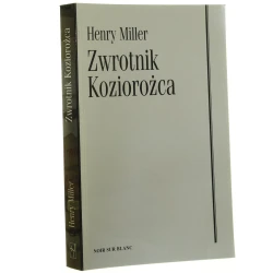 Zwrotnik Koziorożca Henry Miller przeł. [z ang.] Anna Kołyszko [1999]