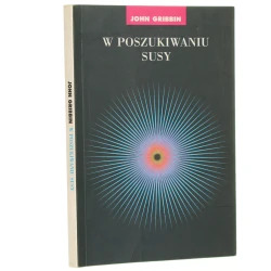 W poszukiwaniu SUSY Supersymetria struny i teoria Gribbin John (2000)