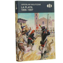 La Plata 1806-1807 Jarosław Wojtczak [Historyczne Bitwy / 2017]