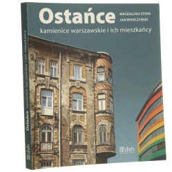 Ostańce Kamienice warszawskie i ich mieszkańcy Stopa Magdalena Brykczyński Jan (2010)