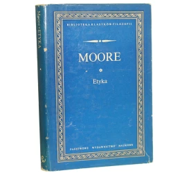 Etyka Moore George Edward [Biblioteka Klasyków Filozofii / 1980]