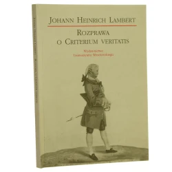Rozprawa o Criterium veritatis Johann Heinrich Lambert przekł. i oprac. Radosław Kuliniak i Tomasz Małyszek [2001]
