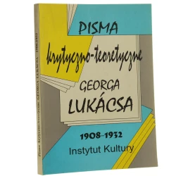 Pisma krytyczno-teoretyczne Georga Lukacsa 1908-1932 Wybór i wstęp Stefan Morawski (1994)
