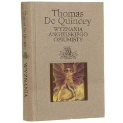 Wyznania angielskiego opiumisty i inne pisma Thomas De Quincey [Biblioteka "Czytelnika" / 2002]