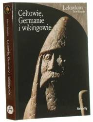Celtowie, Germanie i wikingowie Roberta Gianadda [Leksykon / 2011]
