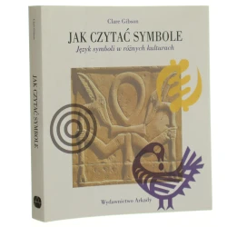 Jak czytać symbole Język symboli w różnych kulturach Gibson Clare (2010)