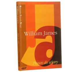 Prawo do wiary William James [Biblioteka Filozofii Religii / 1996]
