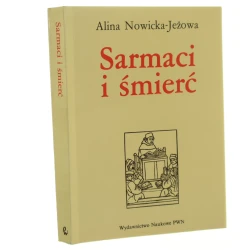 Sarmaci i śmierć o staropolskiej poezji żałobnej Alina Nowicka-Jeżowa [1992]