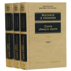 Żywoty sławnych mężów t. I-III Plutarch z Cheronei [Arcydzieła Kultury Antycznej / 2004]