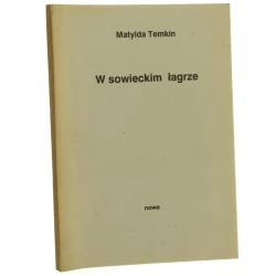 W sowieckim łagrze Matylda Temkin [1989]
