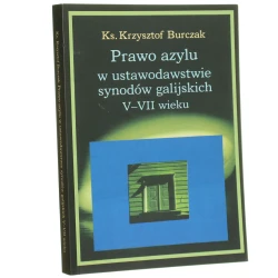 Prawo azylu w ustawodawstwie synodów galijskich V-VII wieku Krzysztof Burczak Katolicki Uniwersytet Lubelski Jana Pawła II. Wydział Prawa, Prawa Kanonicznego i Administracji. Katedra Historii Powszechnego Prawa Kanonicznego [2005]