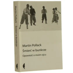 Śmierć w bunkrze Opowieść o moim ojcu Pollack Martin (Sulina) (2006)