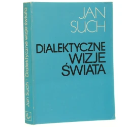 Dialektyczne wizje świata Jan Such [1995]