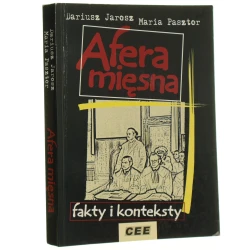 Afera mięsna fakty i konteksty Jarosz Dariusz, Pasztor Maria [2004]