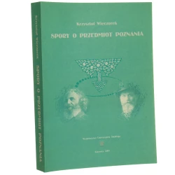 Spory o przedmiot poznania Krzysztof Wieczorek [2004]