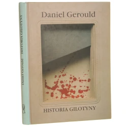 Historia gilotyny Legenda i morał Gerould Daniel C. [1996]