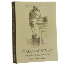 Ciało/mistyka wstęp do ontologii cielesności Anton Marczyński [AUTOGRAF / 2016]