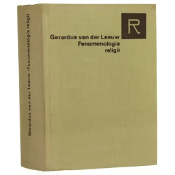 ﻿Fenomenologia religii Gerardus van der Leeuw ﻿[Seria Religioznawcza / 1978]