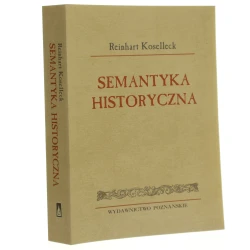 Semantyka historyczna Koselleck Reinhart [2012]