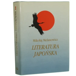 Literatura japońska Proza XX wieku T. II Mikołaj Melanowicz [1994]
