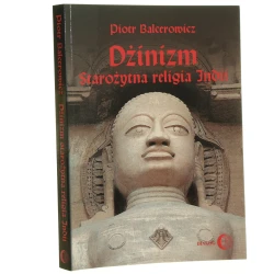 Dżinizm starożytna religia Indii historia, rytuał, literatura Piotr Balcerowicz [2003]