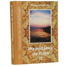 Wypędzony do raju. II Marian S. Podlecki [2013]