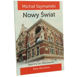 Spacery po Warszawie Spacer IV Nowy Świat Michał Szymański [2016]
