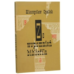 Ze wspomnień bibliofila Mieczysław Opałek [opracowanie graficzne Wiesław Zajączkowski] [1960]