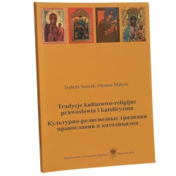 Tradycje kulturowo-religijne prawosławia i katolicy- zmu materiały dydaktyczne dla studentów filologii rosyjskiej i lektoratów Izabela Nowak Oksana Małysa [2005]