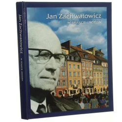 Jan Zachwatowicz W stulecie urodzin [red. merytor. Małgorzata Pleskaczyńska, Piotr Majewski] (2000)