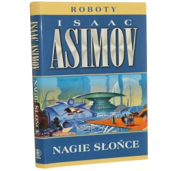 Nagie słońce Isaac Asimov przeł. Michał Wroczyński [2003]