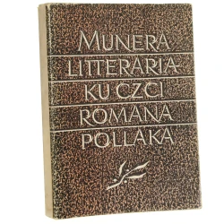 Munera litteraria księga ku czci profesora Romana Pollaka [przewodn. kom. red. Zygmunt Szweykowski] [1962]