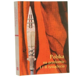 Polska na przełomie I i II tysiąclecia Materiały Sesji Stowarzyszenia Historyków Sztuki, Poznań, listopad 2000 red. nauk. t. Szczęsny Skibiński [2001] 