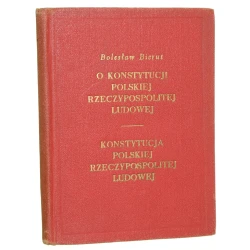 O Konstytucji Polskiej Rzeczypospolitej Ludowej Bolesław Bierut / Konstytucja Polskiej Rzeczypospolitej Ludowej [1952]