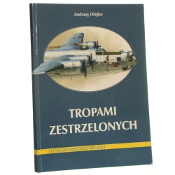 Tropami zestrzelonych Andrzej Olejko [2001]