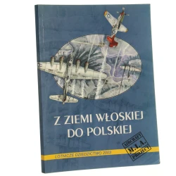 Z ziemi włoskiej do polskiej Szymon Serwatka, Michał Mucha współpr. Peter Kaššák [2003]