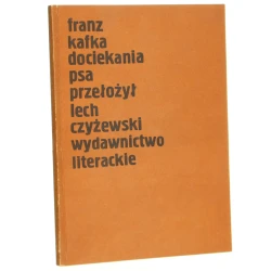 Dociekania psa Franz Kafka przeł. [z niem.] Lech Czyżewski [1988]