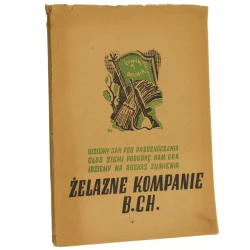 Żelazne kompanie B. Ch. [Batalionów Chłopskich] praca zbiorowa pod red. Józefa Niećki i Marii Szczawińskiej [1948]