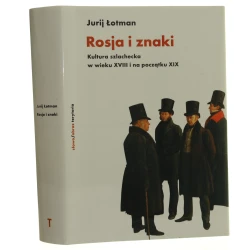 Rosja i znaki Kultura szlachecka w wieku XVIII i na początku XIX Łotman Jurij [1999] 