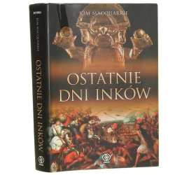 Ostatnie dni Inków Kim MacQuarrie (Historia) (2009)