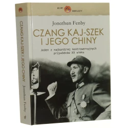 Czang Kaj-szek i jego Chiny Fenby Jonathan (Wojny, Konflikty) (2010)