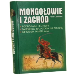 Mongołowie i Zachód podbój Azji i Europy, tajemnice najazdów na Polskę, imperium Tamerlana Peter Jackson [2007] 