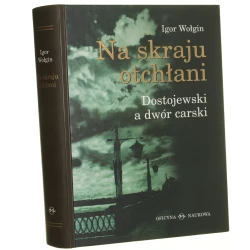 Na skraju otchłani Dostojewski a dwór carski Igor Wołgin [2001]