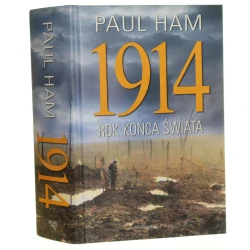 1914 rok końca świata Paul Ham przełożył Adam Tuz [2015]