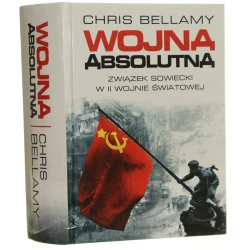 Wojna absolutna Związek Sowiecki w II wojnie światowej Chris Bellamy przeł. Maciej Antosiewicz, Miłosz Habura, Paweł Laskowicz [2010]