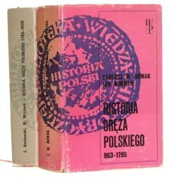 Historia oręża polskiego 963-1795 1795-1939 [2 vol.] Tadeusz M. Nowak Jan Wimmer Eligiusz Kozłowski Mieczysław Wrzosek (Biblioteka Wiedzy Historycznej) (1981-84)